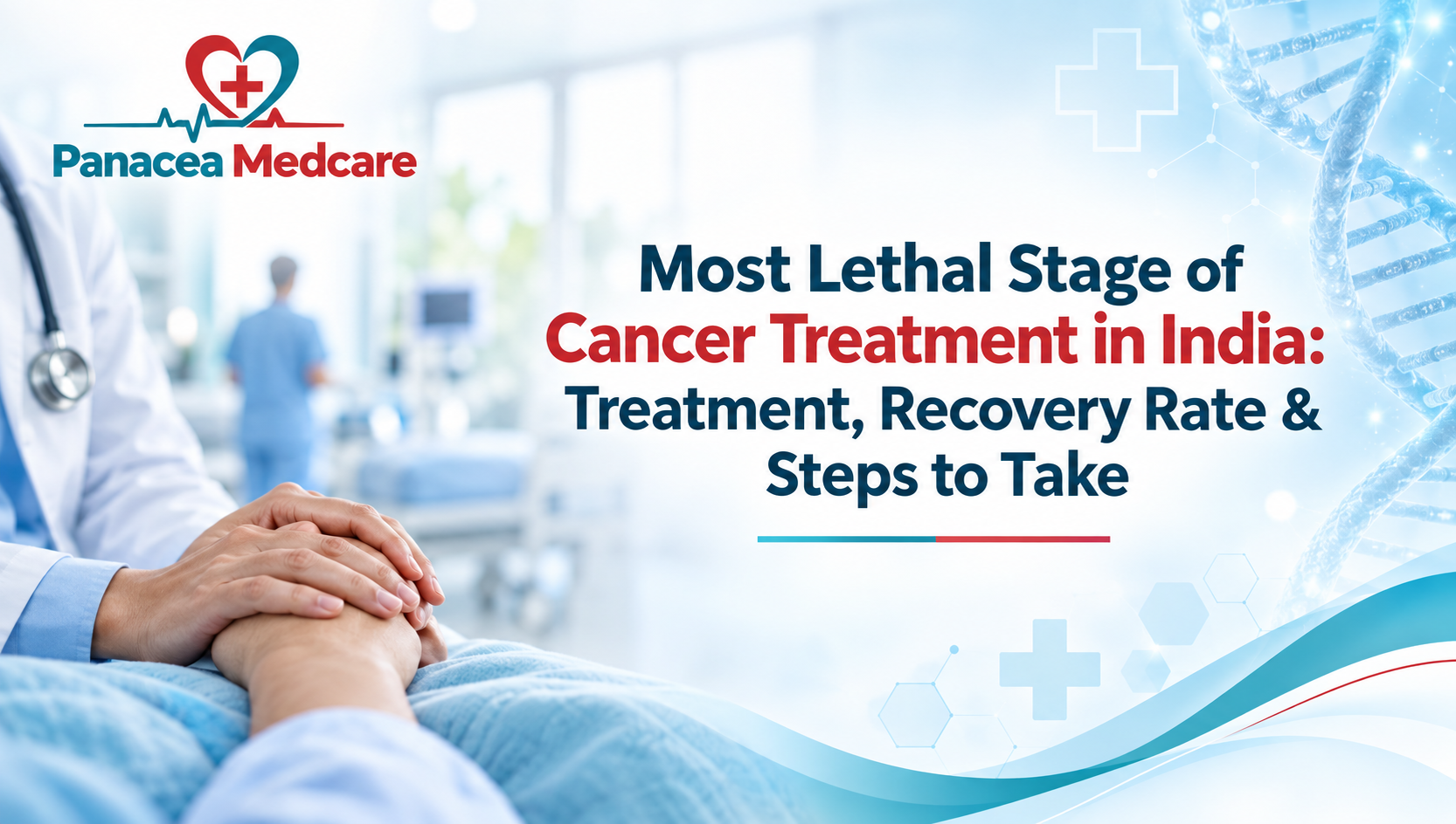 Most Lethal Stage of Cancer Treatment in India Treatment, Recovery Rate & Steps to Take